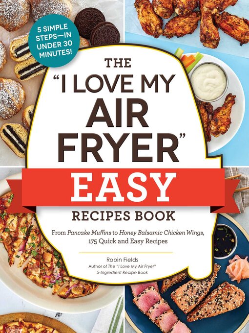 Title details for The "I Love My Air Fryer" Easy Recipes Book by Robin Fields - Available